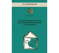 La responsabilità civile dell'amministratore di condominio