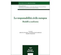 La responsabilità civile europea. Modelli a confronto - Fusaro Arianna, Sc...