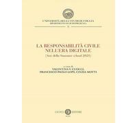 La responsabilità civile nell’era digitale. (Atti della Summer school 2021)