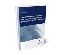 La responsabilità da atto lecito della pubblica amministrazione per lesione di diritti fondamentali