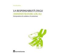 La responsabilità degli amministratori locali. Giurisprudenza di condanna e di assoluzione