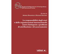 La responsabilità degli Stati e delle organizzazioni internazionali: nuove...