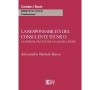 La responsabilità del consulente tecnico. La perizia tra tecnica e legislazione
