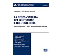 La responsabilità del ginecologo e dell'ostetrica. Diritti del paziente e tutela della professione sanitaria