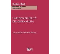 La responsabilità del giornalista. Cronaca, critica e satira tra reputazione e riservatezza