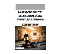 La responsabilità del medico e della struttura sanitaria