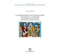 La responsabilità del produttore tra novella e sistema - 2025 - E