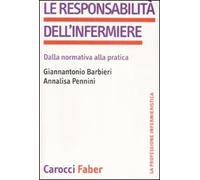 La responsabilità dell'infermiere. Dalla normativa alla pratica