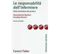 La responsabilità dell'infermiere. Dalla normativa alla pratica