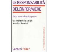 La responsabilità dell'infermiere. Dalla normativa alla pratica
