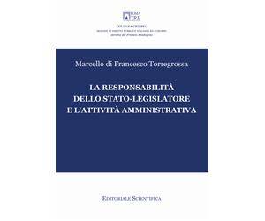 La responsabilità dello stato-legislatore e l'attività amministrativa - Di...