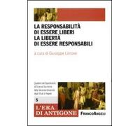 La responsabilità di essere liberi, la libertà di essere responsabili