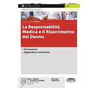 La responsabilità medica e il risarcimento del danno. Con QR code. Con espansioni