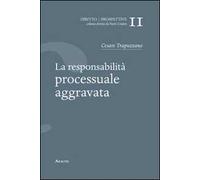 La responsabilità processuale aggravata