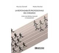 La responsabilità professionale del chirurgo. Con casi peritali simulati e commentati