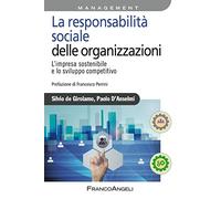 La responsabilità sociale delle imprese. L'impresa sostenibile e lo sviluppo competitivo
