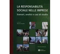 La responsabilità sociale nelle imprese. Scenari, analisi e casi studio