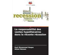 La responsabilité des ventes hypothécaires dans la récente récession
