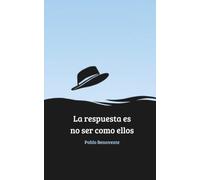 La respuesta es no ser como ellos: rev. 2026