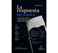 La respuesta no basta: Cómo investigar con inteligencia artificial, contrastar fuentes y construir conclusiones respaldadas por evidencia