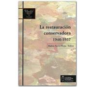 La restauración conservadora 1946-1957.