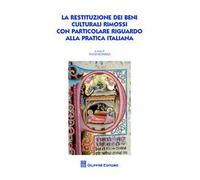 La restituzione dei beni culturali rimossi con particolare riguardo alla pratica italiana