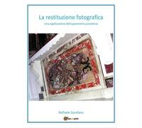 La restituzione fotografica - Una applicazione della geometria proiettiva di Ra