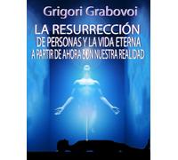 LA RESURRECCIÓN DE PERSONAS Y LA VIDA ETERNA A PARTIR DE AHORA SON NUESTRA REALIDAD