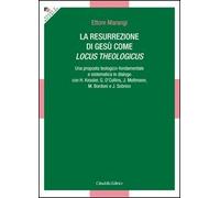 La resurrezione di Gesù come locus theologicus. Una proposta teologico-fondamentale e sistematica in dialogo con H. Kessler, G. O'Collins, J. Moltmann...