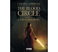 La resurrezione. The blood circle. Vol. 1 - [Delos Digital]