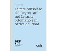 La rete consolare del Regno sardo nel Levante ottomano e in Africa del Nord