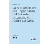 La rete consolare del Regno sardo nel Levante ottomano e in Africa del Nord