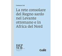 La rete consolare del Regno sardo nel Levante ottomano e in Africa del Nord