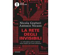 La rete degli invisibili. La 'ndrangheta nell'era digitale: meno sangue, più trame sommerse