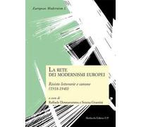 La rete dei modernismi europei. Riviste letterarie e canone (1918-1940)
