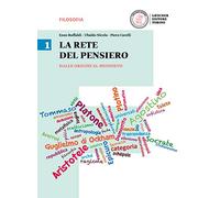 La rete del pensiero. Per i Licei. Con e-book. Con espansione online. Dalle origini al Medioevo (Vol. 1)