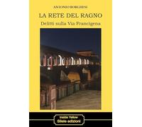 La rete del ragno. Delitti sulla via Francigena