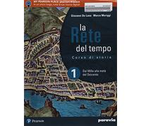 La rete del tempo. Con Lezioni di Cittadinanza e Costituzione. Con Atlante geopolitico. Con Libro liquido. Con ITE. Con Didastore. Per il secondo ... Dal Mille alla metà del Seicento (Vol. 1)
