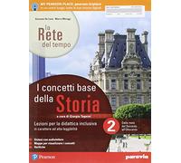La rete del tempo. I concetti base della storia. Lezioni per la didattica inclusiva. Per il secondo biennio e quinto anno delle Scuole superiori. Con e-book. Con espansione online (Vol. 2)