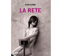 La rete di Elisa Giobbi, 2018, Stampa Alternativa