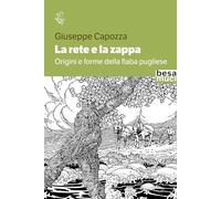 La rete e la zappa. Origini e forme della fiaba pugliese