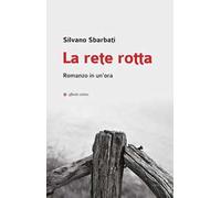 La rete rotta. Romanzo in un'ora