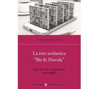 La rete scolastica «Bit & Nuvole». Esperienze di insegnamento con il digitale