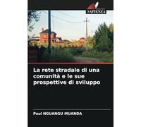 La rete stradale di una comunità e le sue prospettive di sviluppo
