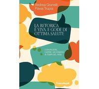 La retorica è viva e gode di ottima salute. Convincere, capire, vaccinarsi ai tempi del web