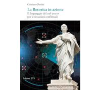 La retorica in azione. Il linguaggio del soft power per le situazioni conflittuali