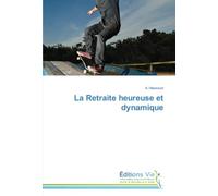La Retraite heureuse et dynamique
