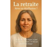 La retraite: Rêve ou désillusion ?