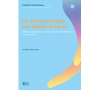 La rettificazione del sesso in Italia. Aporie legislative, tutela antidiscriminatoria e buone prassi