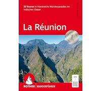 La Réunion: 55 Touren in Frankreichs Wanderparadies im Indischen Ozean. Mit GPS-Tracks